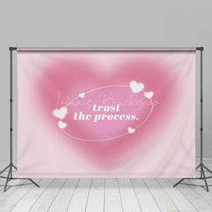 Lofaris Pink Heart Trust The Process Positive Slogan Backdrop