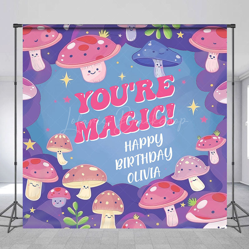 Lofaris Pink Mushroom You Are Magic Custom Birthday Backdrop