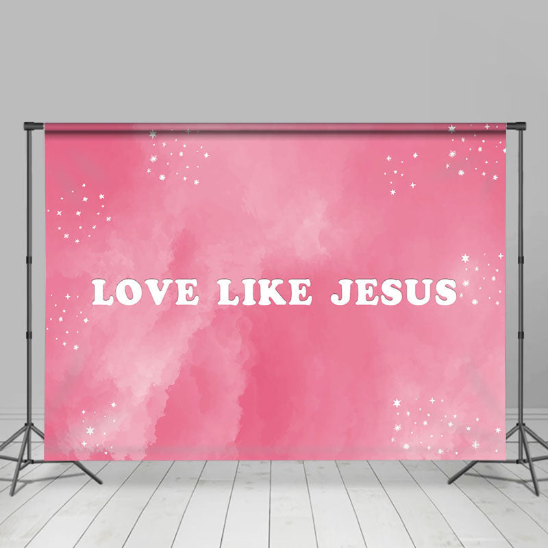 Lofaris Pink Stars Christianity Love Like Jesus Backdrop