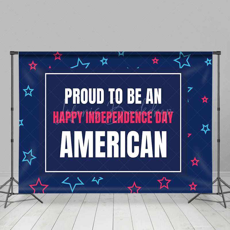 Lofaris Proud To Be An American Blue Independence Day Backdrop