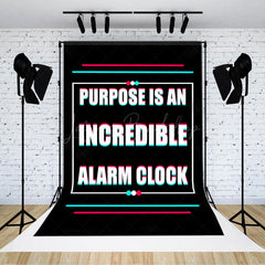 Lofaris Purpose Is An Incredible Alarm Clock Slogan Backdrop