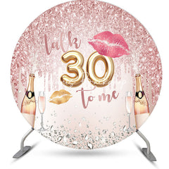 Lofaris Rose Gold Lip Talk 30 To Me Round Birthday Backdrop