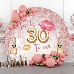 Lofaris Rose Gold Lip Talk 30 To Me Round Birthday Backdrop