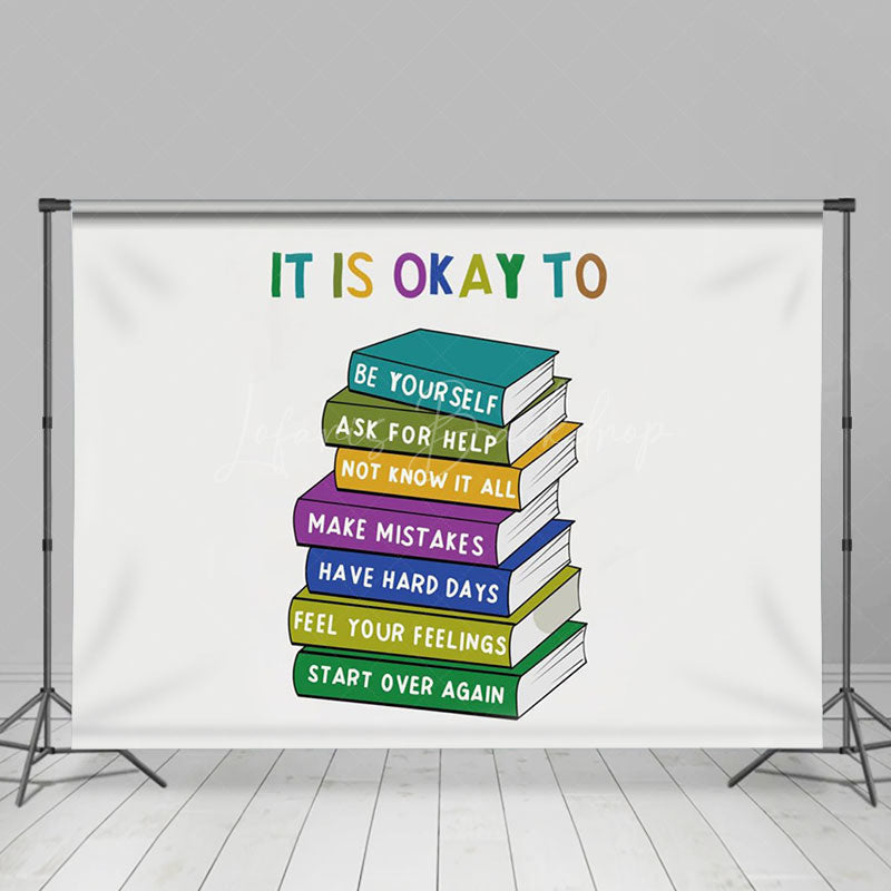 Lofaris Stacked Books It Is Okay To Positive Slogan Backdrop