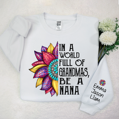 Lofaris Nana Sunflower In A World Full Of Grandmas Be TH Sweatshirt