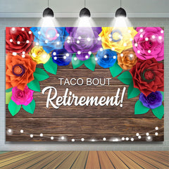 Lofaris Taco Bout Colorful Floral Wood Retirement Backdrop