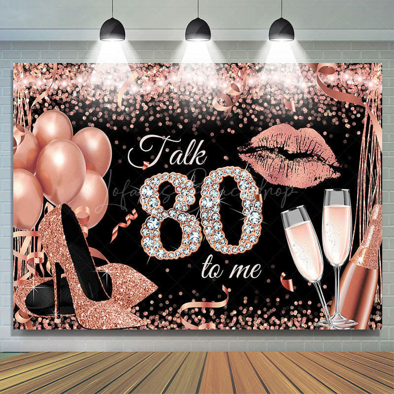 Lofaris Talk 80 To Me Rose Gold Heels Birthday Party Backdrop