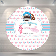 Lofaris Touchdowns Or Tutus Gender Reveal Round Backdrop