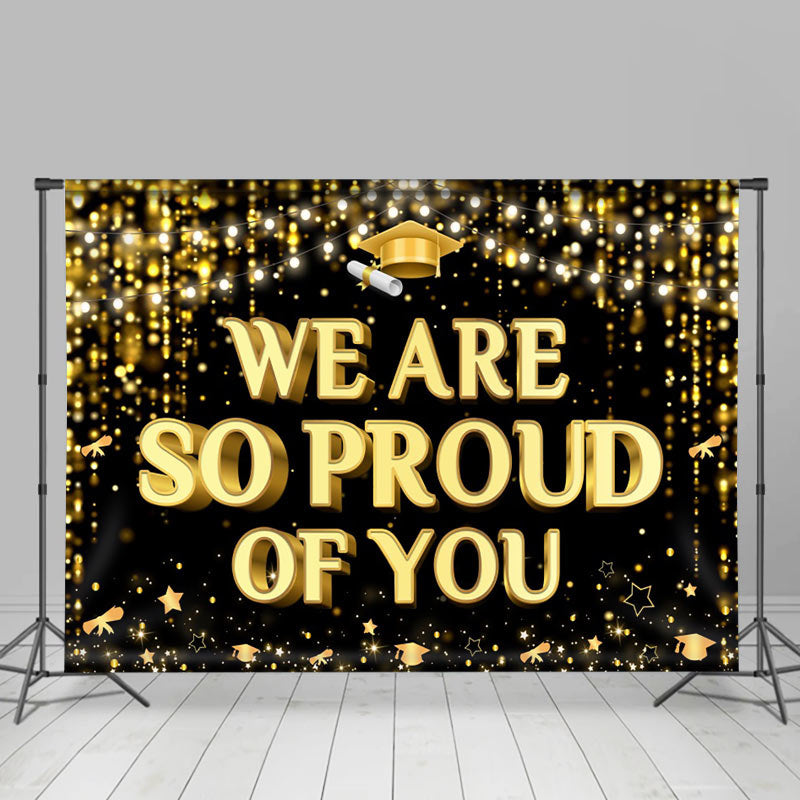 Lofaris We Are So Pround Of You Black Gold Grad Backdrop