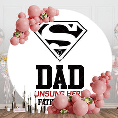 Lofaris White Dad Unsung Hero Round Fathers Day Backdrop