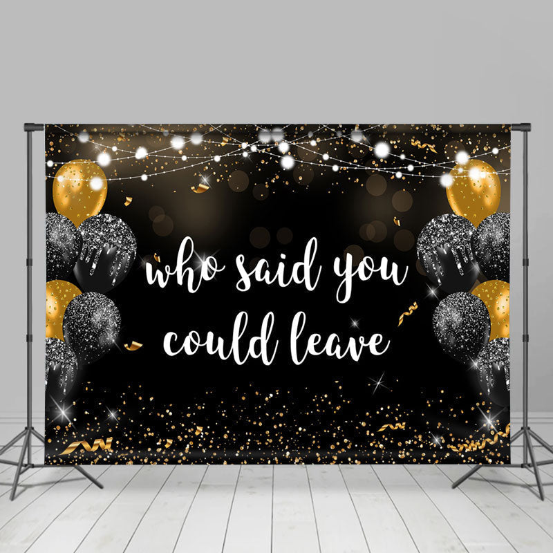 Lofaris Who Said You Could Leave Glitter Balloon Backdrop