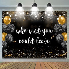 Lofaris Who Said You Could Leave Glitter Balloon Backdrop