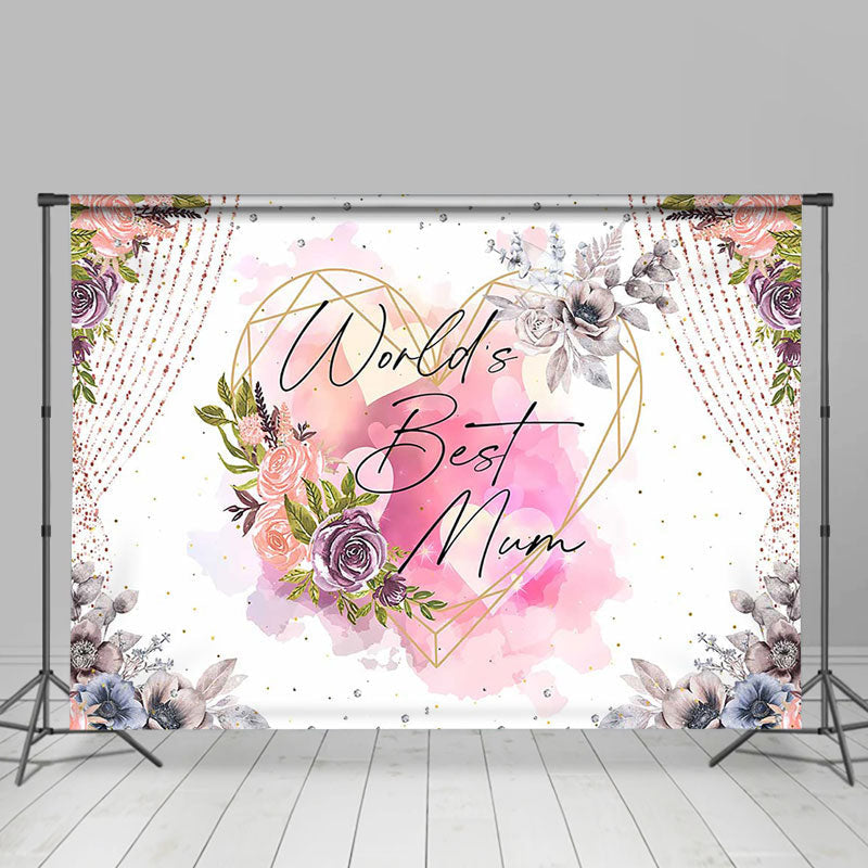 Lofaris Worlds Best Mom Floral Heart Mothers Day Backdrop