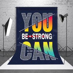 Lofaris You Can Be Strong Positive Slogan Party Backdrop