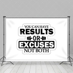 Lofaris You Can Have Results Or Excuses Not Both Backdrop