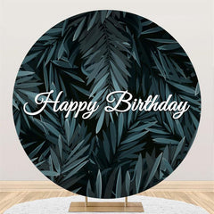 Lofaris Dark Green Leaves Round Happy Birthday Party Backdrop