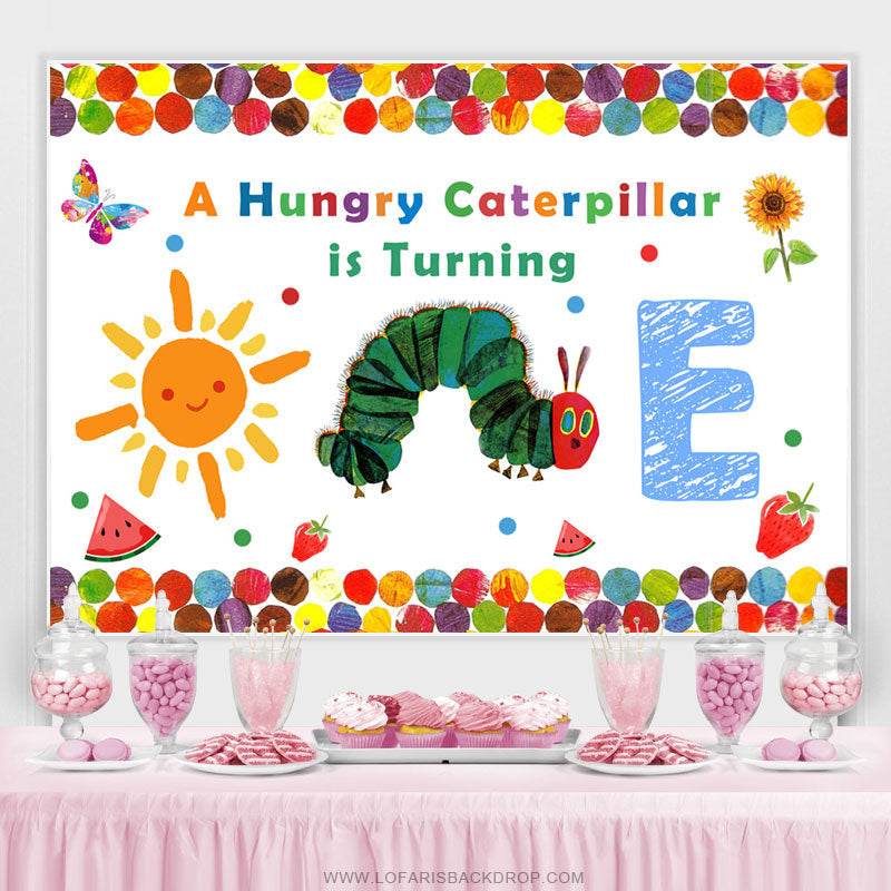 Hungry Caterpillar Is Turning One Birthday Backdrop