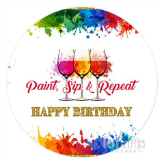 Lofaris Paint Sip Repeat Round Graffiti Happy Birthday Backdrop