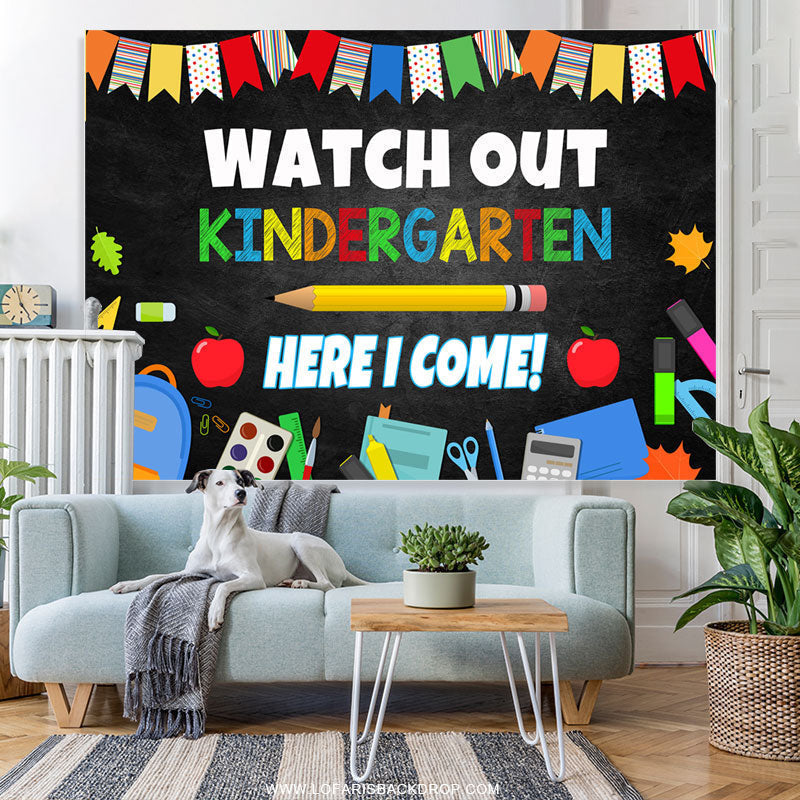 Watch Out Kindergarten Here I Come Back To School Backdrop – Lofaris