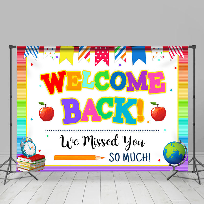 Welcome Back We Missed You So Much Back To School Backdrop